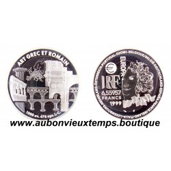 6.55957 FRANCS ARGENT ART GREC ET ROMAIN - EUROPA - 1999 BE