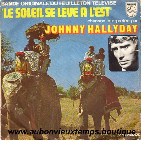 45T JOHNNY HALLYDAY - LE SOLEIL SE LEVE A L'EST - 2 TITRES