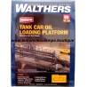 MAQUETTE WALTHERS 1/87 HO REF : HO 933.3104 TANK CAR OIL LOADING PLATFORM