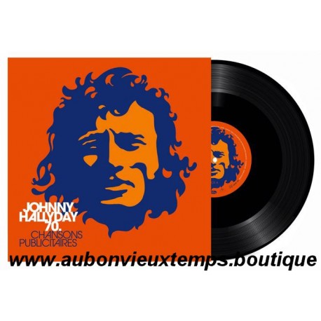 CHANSONS PUBLICITAIRES 70 - JOHNNY HALLYDAY 33T 25 CMS