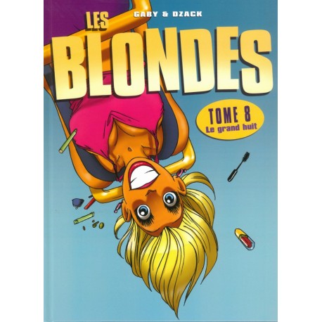 BD - LES BLONDES Tome 8 - LE GRAND HUIT 2011