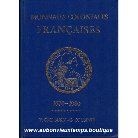 GADOURY - COUSINIE 1980 MONNAIES COLONIALES FRANCAISES
