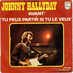 45T AVANT - PHILIPS 6009 301 - NOVEMBRE 1972 - JOHNNY HALLYDAY