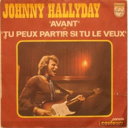 45T AVANT - PHILIPS 6009 301 - NOVEMBRE 1972 - JOHNNY HALLYDAY