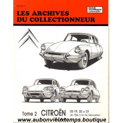 REVUE TECHNIQUE AUTOMOBILE - Les ARCHIVES du COLLECTIONNEUR - TOME 2 CITROEN DS 19 - 20 - 21