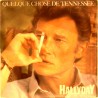 45T QUELQUE CHOSE DE TENNESSEE - PHILIPS 884308.7 - OCTOBRE 1985 - JOHNNY HALLYDAY