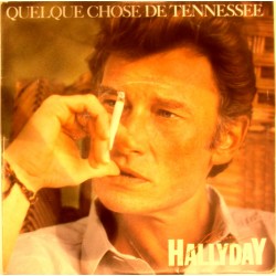 45T QUELQUE CHOSE DE TENNESSEE - PHILIPS 884308.7 - OCTOBRE 1985 - JOHNNY HALLYDAY