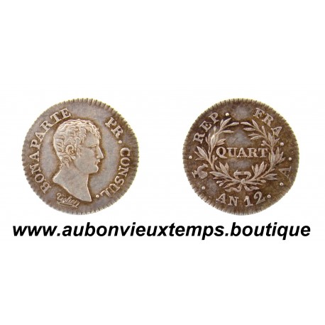 1/4 FRANC Argent 900‰ AN 12 A ( 1804 ) NAPOLEON 1er – PREMIER CONSUL 