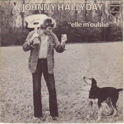 45T ELLE M'OUBLIE - PHILIPS 6172 158 - JUIN 1978 - JOHNNY HALLYDAY 