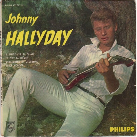 45T IL FAUT SAISIR SA CHANCE - PHILIPS 432592 - SEPTEMBRE 1961 - JOHNNY HALLYDAY