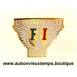 INSIGNE 93 ème REGIMENT d'INFANTERIE - F.T.P.F. - RESISTANCE des FORCES FRANCAISES de l'INTERIEUR - FFI