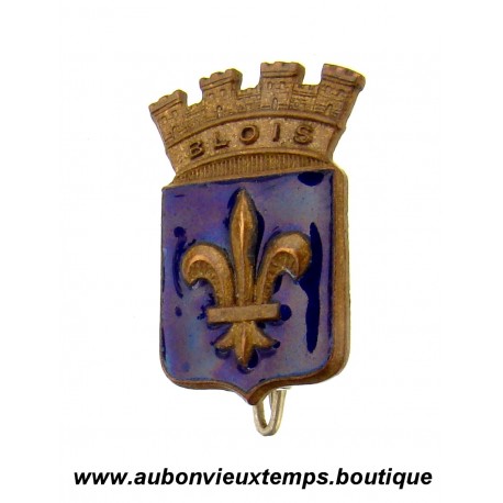 INSIGNE BROCHE BLASON de la VILLE de BLOIS