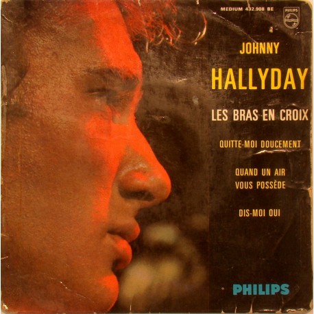 45T LES BRAS EN CROIX - PHILIPS 432 908 - MAI 1963 - JOHNNY HALLYDAY