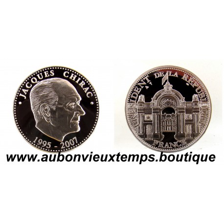 MEDAILLE 1995 - 2007 J. CHIRAC - PRESIDENT - FRANCE