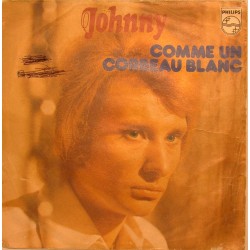 45T COMME UN CORBEAU BLANC - PHILIPS 6009 334 - FEVRIER 1973 - JOHNNY HALLYDAY