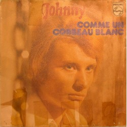 45T COMME UN CORBEAU BLANC - PHILIPS 6009 334 - FEVRIER 1973 - JOHNNY HALLYDAY