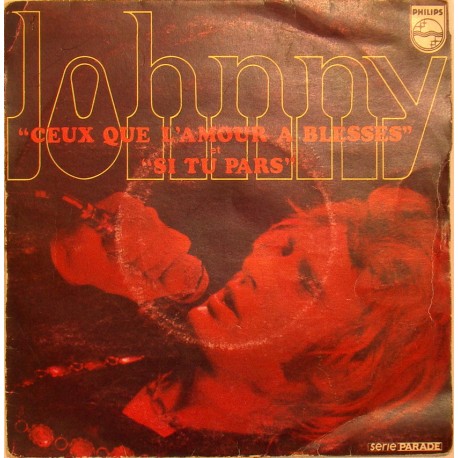 45T CEUX QUE L'AMOUR A BLESSES - PHILIPS 336 292 - JANVIER 1970 - JOHNNY HALLYDAY