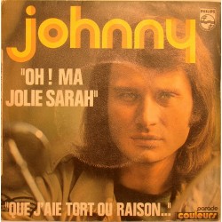45T OH! MA JOLIE SARAH - PHILIPS 6118 001 - AVRIL 1971 - JOHNNY HALLYDAY