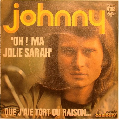 45T OH! MA JOLIE SARAH - PHILIPS 6118 001 - AVRIL 1971 - JOHNNY HALLYDAY