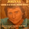 45T COMME SI JE DEVAIS MOURIR DEMAIN - PHILIPS 6009 215 - MARS 1972 - JOHNNY HALLYDAY 