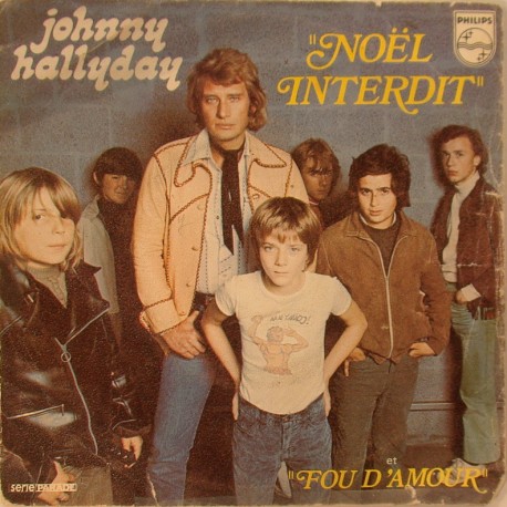 45T NOEL INTERDIT - PHILIPS 6009 419 - NOVEMBRE 1973 - JOHNNY HALLYDAY