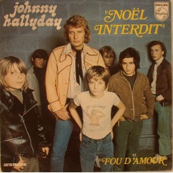 45T NOEL INTERDIT - PHILIPS 6009 419 - NOVEMBRE 1973 - JOHNNY HALLYDAY