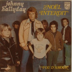 45T NOEL INTERDIT - PHILIPS 6009 419 - NOVEMBRE 1973 - JOHNNY HALLYDAY