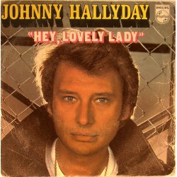 45T HEY, LOVELY LADY - PHILIPS 6009 664 - AVRIL 1975 - JOHNNY HALLYDAY