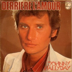 45T DERRIERE L'AMOUR - PHILIPS 6042 160 - JUIN 1976 - JOHNNY HALLYDAY