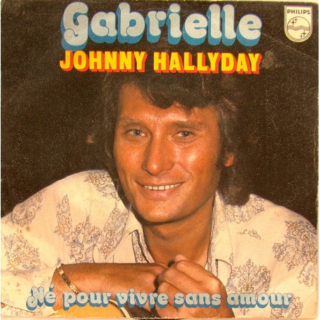 45T GABRIELLE - PHILIPS 6042 194 - SEPTEMBRE 1976 - JOHNNY HALLYDAY