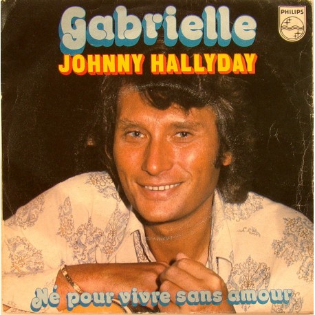 45T GABRIELLE - PHILIPS 6042 194 - SEPTEMBRE 1976 - JOHNNY HALLYDAY