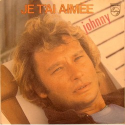 45T JE T'AI AIMEE - PHILIPS 6010 389 - JUIN 1981 - JOHNNY HALLYDAY