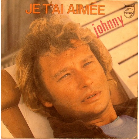 45T JE T'AI AIMEE - PHILIPS 6010 389 - JUIN 1981 - JOHNNY HALLYDAY