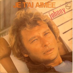 45T JE T'AI AIMEE - PHILIPS 6010 389 - JUIN 1981 - JOHNNY HALLYDAY