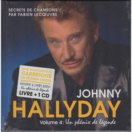 SECRET DE CHANSONS JOHNNY HALLYDAY VOL. 4 : UN PHENIX DE LEGENDE 1987 - 2005