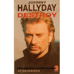 LIVRE AUTOBIOGRAPHIE JOHNNY HALLYDAY DESTROY - SEPTEMBRE 1998