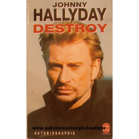 LIVRE AUTOBIOGRAPHIE JOHNNY HALLYDAY DESTROY - SEPTEMBRE 1998