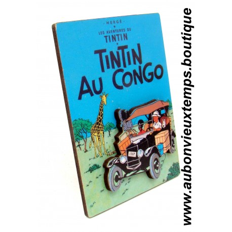 MAGNET en RELIEF avec SUPPORT BOIS - Les AVENTURES de TINTIN - TINTIN au CONGO