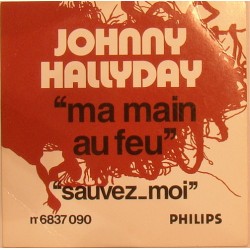 CD N° 134 MA MAIN AU FEU - PHILIPS 6837 090 - MARS 1972 - JOHNNY HALLYDAY