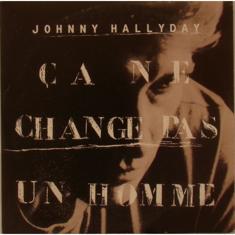 CD N° 225 CA NE CHANGE PAS UN HOMME - PHILIPS - NOVEMBRE 1991 - JOHNNY HALLYDAY