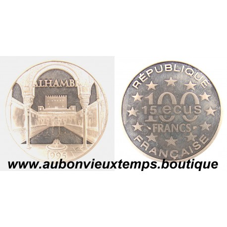 100 FRANCS - 15 ECUS 1995 MONUMENTS DE L'EUROPE - ALHAMBRA ARGENT BE