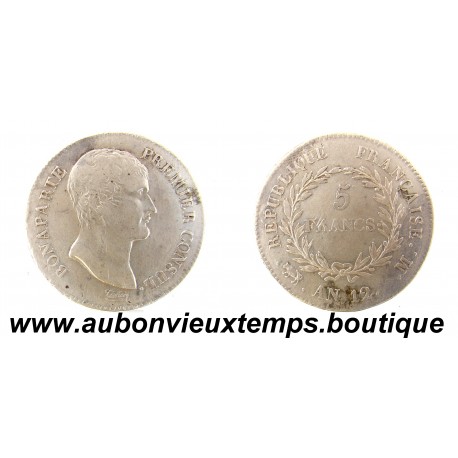5 FRANCS Argent 900 ‰ AN 12 M ( 12 sur XI ) NAPOLEON 1er - PREMIER CONSUL