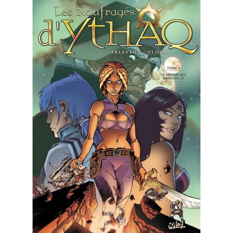 Les NAUFRAGES d'YTHAQ Tome 8 - Le MIROIR des MENSONGES