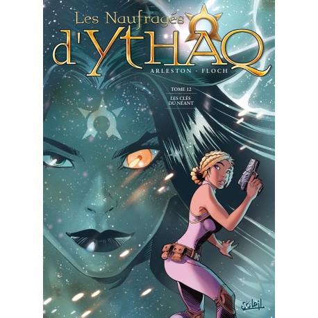 Les NAUFRAGES d'YTHAQ Tome 12 - Les CLEFS du NEANT