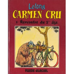 CARMEN CRU Tome 1 – RENCONTRE du 3ème AGE – FLUIDE GLACIAL