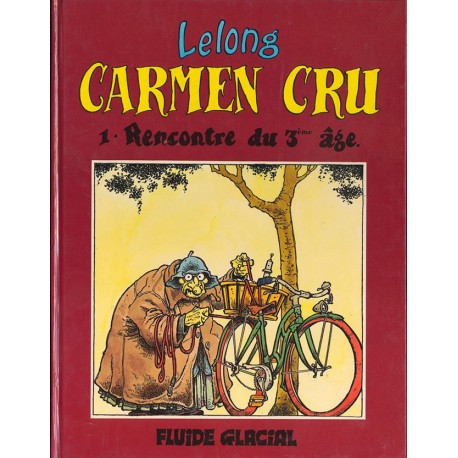CARMEN CRU Tome 1 – RENCONTRE du 3ème AGE – FLUIDE GLACIAL