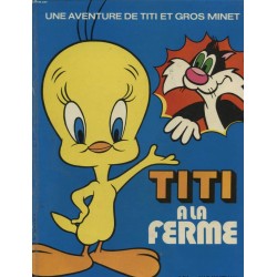 Une AVENTURE de TITI et GROS MINET – TITI à la FERME