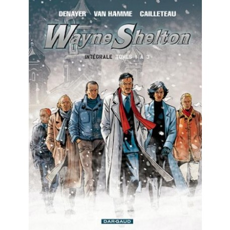 WAYNE SHELTON Tomes 1 à 3 - ( l'INTEGRALE ) - DARGAUD