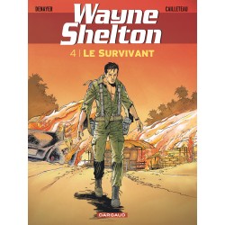 WAYNE SHELTON Tomes 4 - Le SURVIVANT - DARGAUD