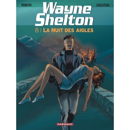 WAYNE SHELTON Tome 8 - La NUIT des AIGLES - DARGAUD